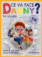 Ce ar trebui să facă Danny? : la şcoală