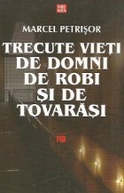 Trecute vieti domni robi tovarasi