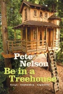 Be in a Treehouse: Design / Construction / Inspiration