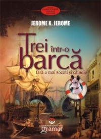 Trei intr-o barca (fara a mai socoti si cainele)