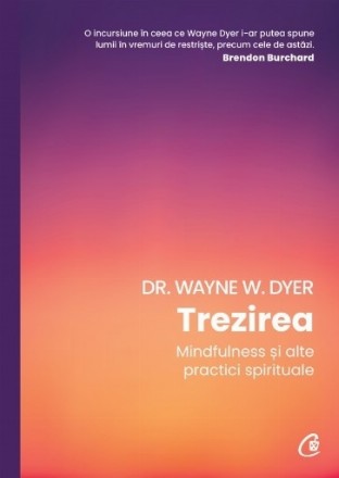 Trezirea : mindfulness şi alte practici spirituale