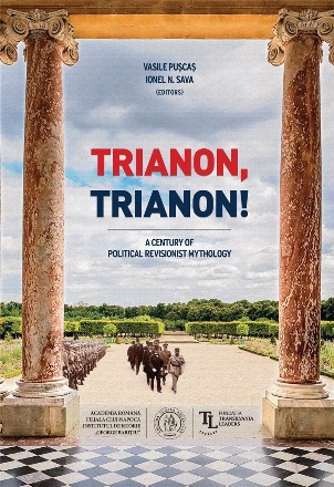 Trianon, Trianon! : a century of political revisionist mythology