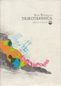 Tribotehnica - Principii noi si aplicatii privind frecarea, uzarea si ungerea masinilor