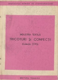 Industria textila - Tricoturi si confectii (Colectie STAS)