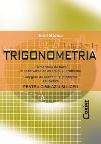 TRIGONOMETRIA - elemente de baza in rezolvarea de exercitii si probleme