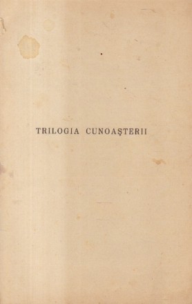 Trilogogia Cunoasterii - Eonul dogmatic. Cunoasterea luciferica. Censura transcedenta (Editie 1943)