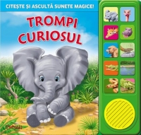 Trompi Curiosul - Citeste si asculta sunete magice!