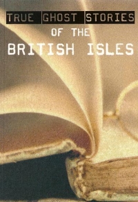 True ghost stories of the british isles