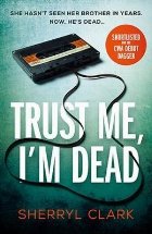 Trust Me, I\'m Dead