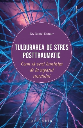 Tulburarea de stres posttraumatic : cum să vezi luminiţa de la capătul tunelului