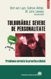 Tulburarile severe de personalitate. Probleme curente in practica clinica