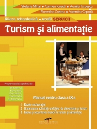 Turism si alimentatie publica - Manual pentru clasa a IX-a (Liceu Tehnologic. Profil Servicii)