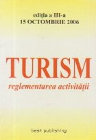 TURISM - reglementarea activitatii (15 octombrie 2006)