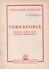 Turnatoria - Manual pentru uzul scolilor profesionale siderurgice