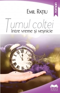 Turnul coltei - intre vreme si vesnicie