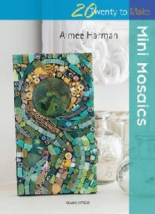 Twenty to Make: Mini Mosaics