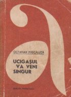 Ucigasul veni singur