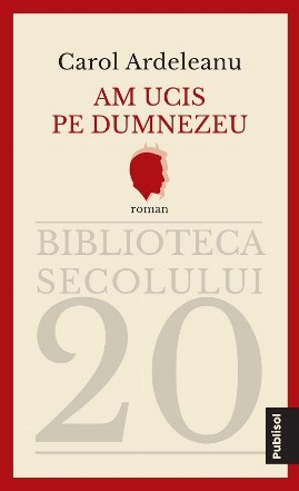 Am ucis pe Dumnezeu : roman