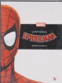 Uimitorul SPIDER-MAN. Inceputurile