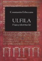 Ulfila Viata doctrina lui