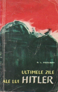 Ultimele zile ale lui Hitler (Din istoria prabusirii Germaniei fasciste)