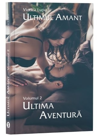 Ultimul amant. Volumul II, Ultima aventura