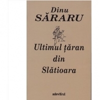 Ultimul taran din Slatioara