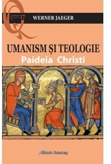 Umanism si Teologie. Paideia Christi