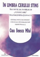 In umbra cerului stins. Secrete de familie si vindecare transgenerationala (Lectura unui caz de patologie cong