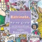 Un cadou de ras - Batranete, haine grele