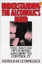 Understanding the Alcoholic s Mind: The Nature of Craving and How to Control It