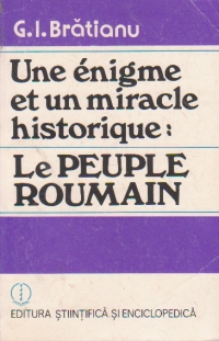 Une enigme et un miracle historique: le peuple roumain