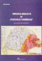 Ungaria dualista pericolul romanesc documente