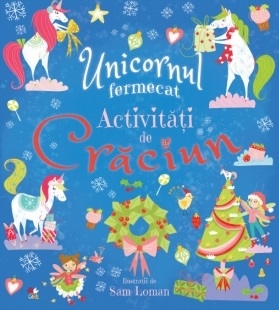 Unicornul fermecat. Activitati de Craciun