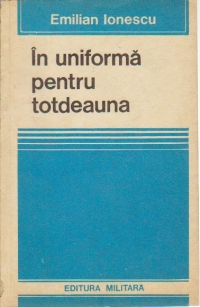 In uniforma pentru totdeauna - Amintiri