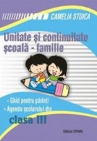 Unitate si continuitate scoala-familie. Ghid pentru parinti. Agenda scolarului din clasa a III-a