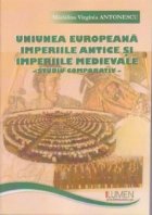 Uniunea Europeana Imperiile Antice Imperiile