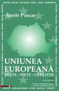 UNIUNEA EUROPEANA. State – Piete – Cetateni