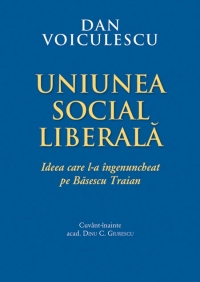 Uniunea Social Liberala - ideea care l-a ingenuncheat pe Basescu Traian