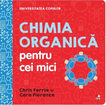 Universitatea copiilor. Chimia organica pentru cei mici