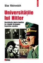 Universitatile lui Hitler. Contributia intelectualilor la crimele Germaniei impotriva evreilor