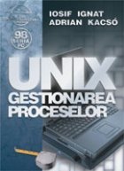 UNIX Gestionarea Proceselor (Reeditare)