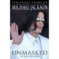 Unmasked: The Final Years of Michael Jackson (Hardcover)