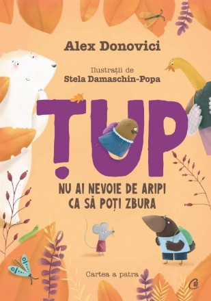 Țup. Nu ai nevoie de aripi ca să poți zbura