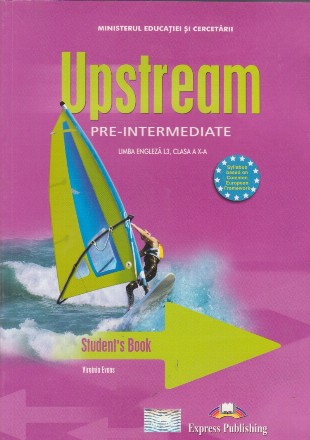 Upstream pre-intermediate. Limba engleza L3, Clasa a X-a