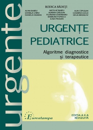 Urgente pediatrice. Algoritme, diagnostice si terapeutice