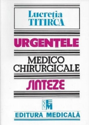 Urgentele medico-chirurgicale. Sinteze pentru asistentii medicali, editia a III-a