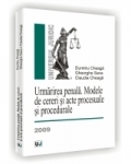 Urmarirea penala. Modele de cereri si acte procesuale si procedurale - Editia a II-a