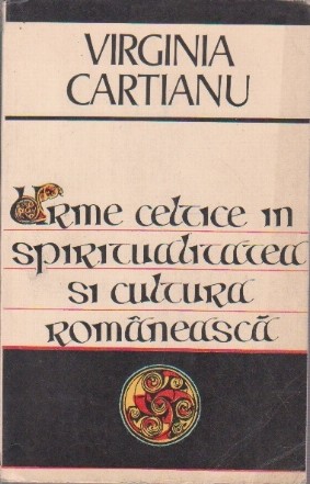 Urme Celtice in Spiritualitatea si Cultura Romaneasca