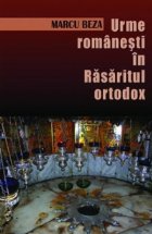 Urme romanesti in Rasaritul ortodox